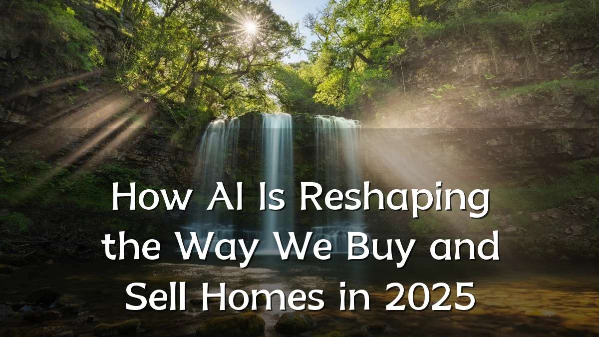 How AI Is Reshaping the Way We Buy and Sell Homes in 2025