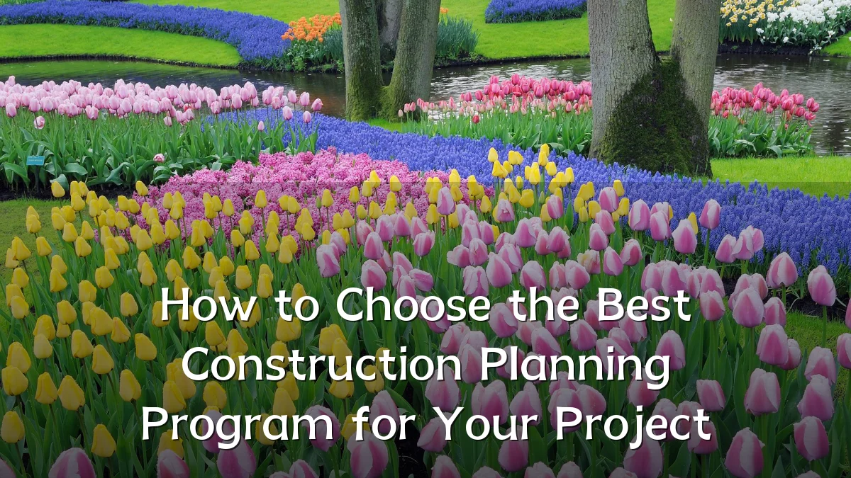 How to Choose the Best Construction Planning Program for Your Project