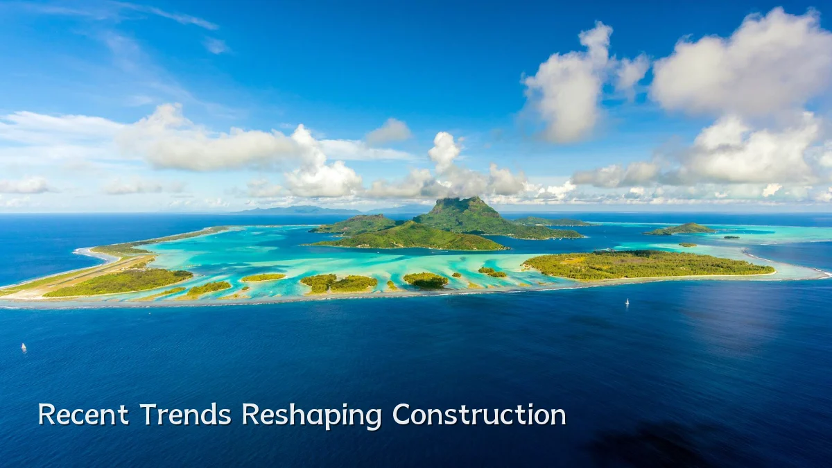 Recent Trends Reshaping Construction