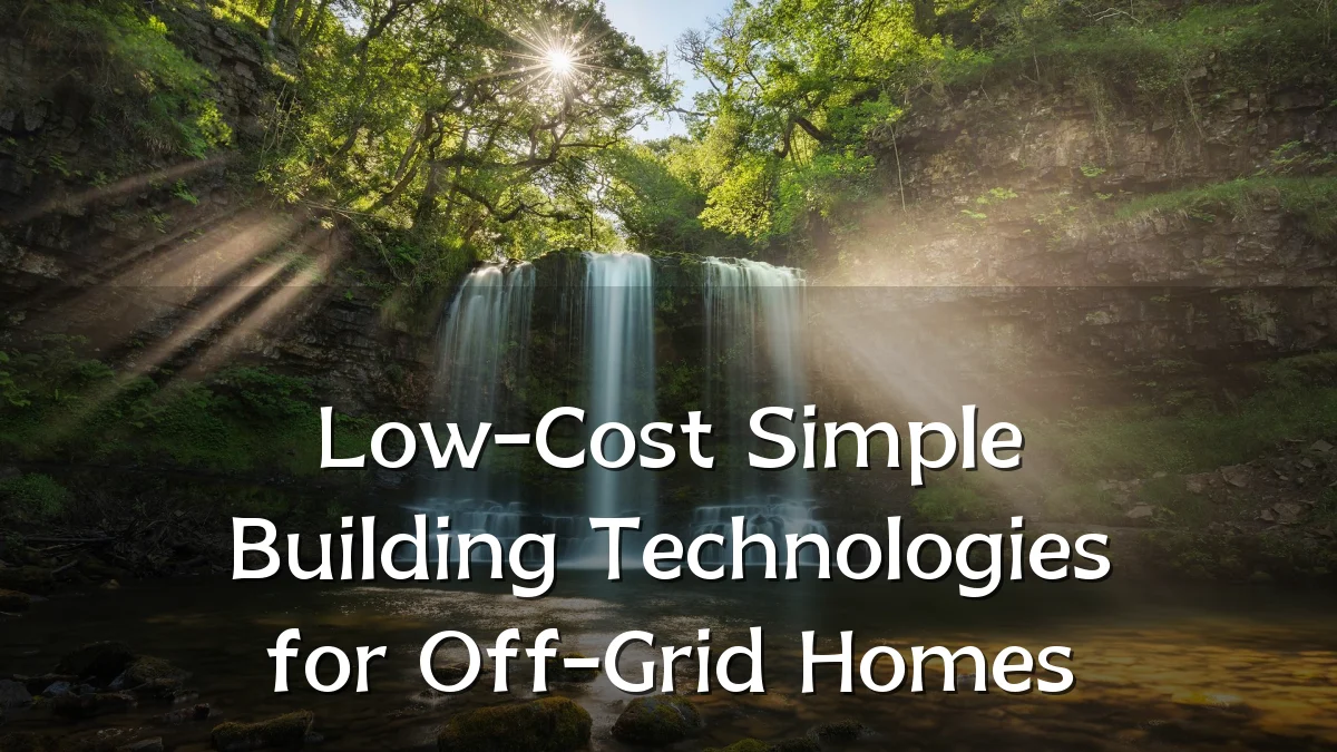 Low-Cost Simple Building Technologies for Off-Grid Homes