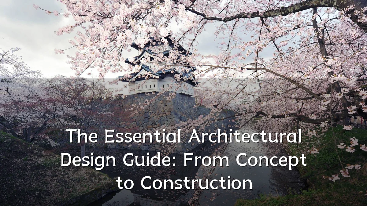 The Essential Architectural Design Guide: From Concept to Construction