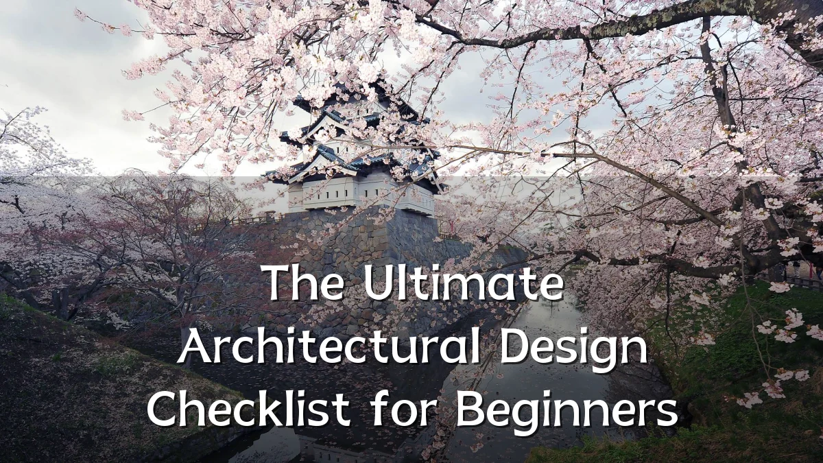 The Ultimate Architectural Design Checklist for Beginners