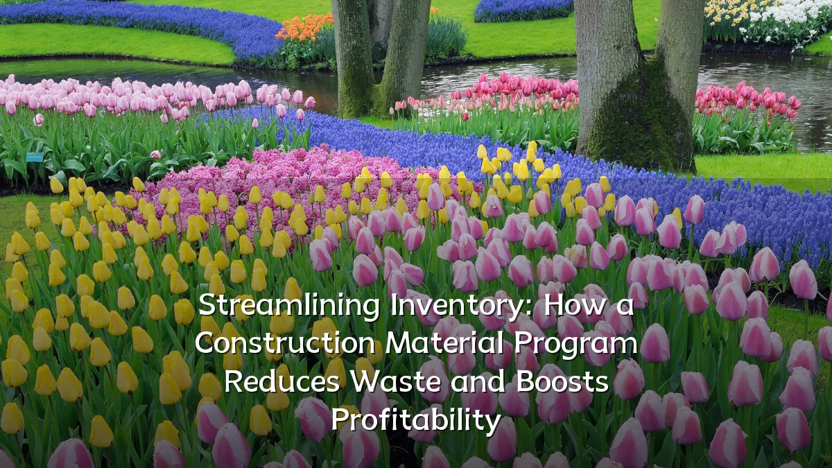 Streamlining Inventory: How a Construction Material Program Reduces Waste and Boosts Profitability