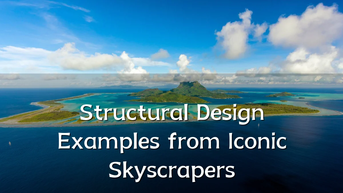 Structural Design Examples from Iconic Skyscrapers